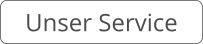 Unser Service
