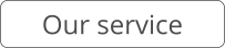 Our service